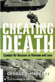 Book, Marrett, George J, Cheating Death: Combat Air Rescues in Vietnam and Laos, 2006