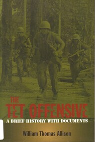 Book, Allison, William Thomas, The TET Offensive: A Brief History With Documents, 2008
