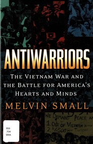 Book, Antiwarriors: The Vietnam War and the Battle for America's Hearts and Minds, 2002