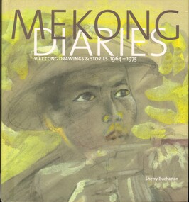 Book, Buchanan, Sherry, Mekong Diaries: Viet Cong Drawings and Stories: 1964-1975, 2008