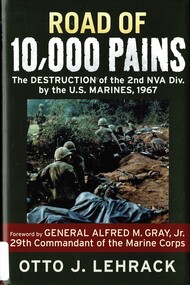 Book, Lehrack, Otto J, Road of 10,000 Pains: The Destruction of the 2nd NVA Division by the U.S. Marines, 1967
