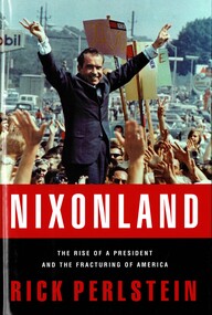 Book, Perlstein, Rick, Nixonland: The Rise Of A President And The Fracturing Of America, 2008