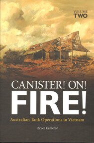 Book, Cameron, Bruce, Canister On fire!: Australian Tank Operations in Vietnam Vol 2 (Copy 2)