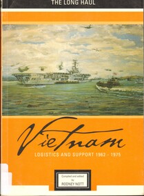 Book, Nott, Rodney, The Long Haul: Vietnam Logistics and Support 1962-1975, 2004