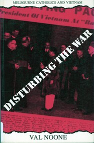 Book, Disturbing the War: Melbourne Catholics and Vietnam, 1993