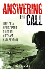 Book, Grandin, Bob, Answering the Call: Life Of A Helicopter Pilot In Vientnam And Beyond, 2019