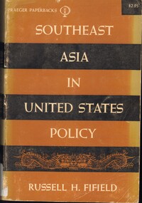 Book, Fifield, Russell H, Southeast Asia in United States Policy, 1963