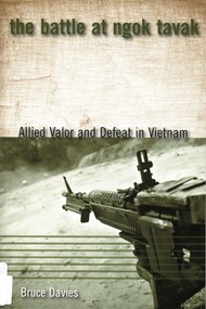 Book, The Battle at Ngok Tavak: Allied Valor and Defeat in Vietnam, 2008