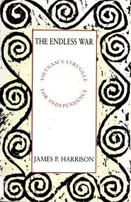 Book, Harrison, James P, The Endless War: Vietnam's Struggle for Independence, 1989