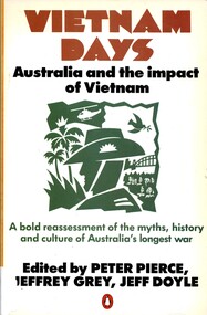 Book, Pierce, Peter ed., Doyle, Jeff ed. and Grey, Jeffrey ed, Vietnam Days: Australia and the impact of Vietnam