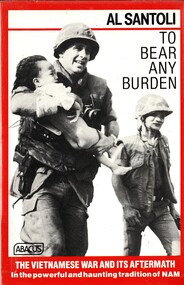 Book, Santoli, Al, To Bear Any Burden: The Vietnam War and its Aftermath - In the powerful and haunting tradition of NAM (Copy 3) ), 1985