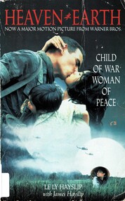 Book, Child of War, Woman of Peace: Heaven and Earth, Part 2. Heaven and Earth (Now a major motion picture from Warner Bros.), 1993