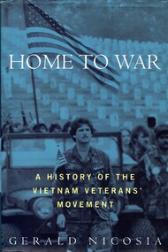 Book, Nicosia, Gerald, Home To War: A history of the Vietnam Veterans' Movement