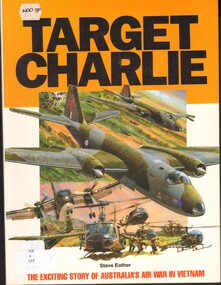 Book, Eather, Steve, Target Charlie: The Exciting Story Of Australia's Air War In Vietnam, 1993