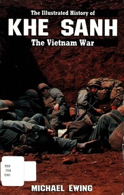 Book, Ewing, Michael, The Illustrated History of Khe Sanh: the Vietnam War, 1987