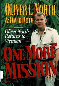 Book, North, Oliver L. and Roth, David, One More Mission: Oliver North Returns to Vietnam, 1993