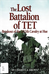 Book, Krohn, Charles A, The Lost Battalion of TET: Breakout of the 2/12th Cavalry at Hue, 2008