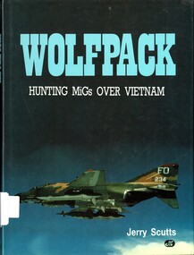 Book, Scutts, Jerry, Wolfpack: Hunting MiGs over Vietnam, 1988