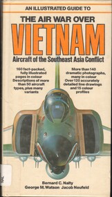 Book, Nalty, Bernard, Watson, George M., and Neufeld, Jacob, An Illustrated Guide to the Air War over Vietnam: Aircraft of the Southeast Asia Conflict. (Copy 2)