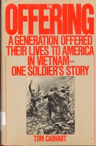 Book, Carhart, Tom, The Offering: A Generation Offered their Lives to America in Vietnam - One Soldier's Story, 1987
