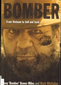 Book, Bower-Miles, Tony 'Bomber' and Whittaker, Mark, Bomber: From Vietnam to hell and back, 2009
