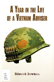 Book, Bowman, Edward, A Year in the Life of a Vietnam Adviser, 2018