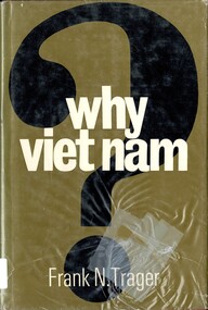 Book, Trager, Frank N, Why Viet Nam?, 1966