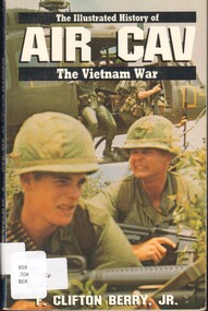 Book, Berry, F. Clifton Jr, The Illustrated History of Air Cav: The Vietnam War, 1988