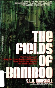 Book, Marshall, S.L.A, The Fields of Bamboo: The True Story of Dong Tre, Trung Luong and Hoa Hoi -  Three Battles Just Beyond the South China Sea, 1971