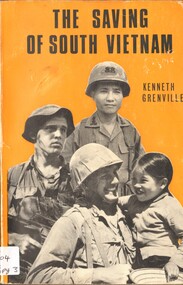 Book, Grenville, Kenneth, The Saving of South Vietnam. (Copy 2)