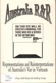 Book, Doyle, Jeff ed and Grey, Jeffrey ed, Australia R&R: Representations and Reinterpretations of Australia's War in Vietnam, 1991