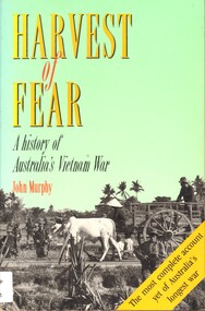 Book, Murphy, John, Harvest of Fear: A history of Australia's Vietnam War. (Copy 2), 1993