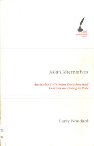 Book, Asian Alternatives: Australia's Vietnam Decision and Lessons on Going to War (Copy 2)