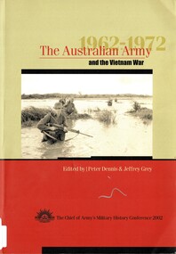 Book, Dennis, Peter and Grey, Jeffrey, The Australian Army and the Vietnam War 1962-1972. (Copy 1), 2002