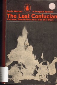 Book, Warner, Denis, The Last Confucian: Vietnam, South-East Asia, and the West. (Copy 2)