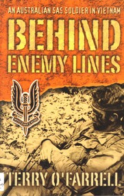 Book, O'Farrell, Terry, Behind Enemy Lines: An Australian SAS Soldier in Vietnam (Copy 2)