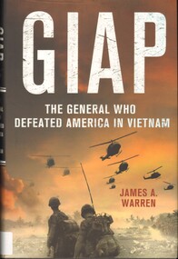 Book, Warren, James A, GIAP: The General Who Defeated America in Vietnam (Copy 2), 2013