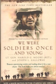 Book, Moore, Harold G (Lt. Gen Ret) and Galloway, Joseph, We Were Soldiers Once -  and Young: La Drang: The Battle That Changed The War In Vietnam. (Copy 2)