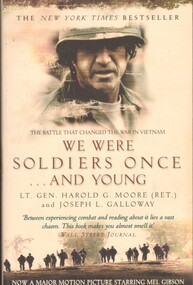 Book, Moore, Harold G (Lt. Gen Ret) and Galloway, Joseph, We Were Soldiers Once -  and Young: The Battle That Changed The War In Vietnam. (Copy 2)