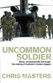 Book, Uncommon Soldier: Brave, compassionate and tough, the making of Australia's modern diggers