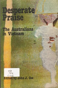 Book, Coe, John J. ed, Desperate Praise: the Australians in Vietnam