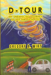 Book - D-Tour: My Unexpected Journey To Joy through PTSD, Wirt, Gregory A