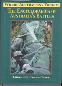 Book - Where Australians Fought: The Encyclopedia of Australia's Battles, Coulthard-Clark, Chris
