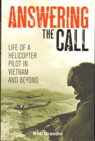 Book, Grandin, Bob, Answering The Call: Life of a Helicopter Pilot in Vietnam and Beyond (Copy 2)