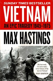 Book, Hastings, Max, Vietnam An Epic Tragedy 1945-1975 (Copy 2)