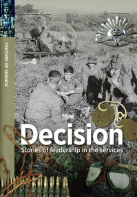 Booklet, Cole-Adams, Jennet. Gauld, Judy, Decision: Stories of leadership in the services - Century of Service