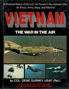 Book, Gurney, Gene Col. USAF (Ret.), Vietnam: The War In The Air - A Pictorial History of the U.S. Air Forces in the Vietnam War, Air Force, Army, Navy, and Marines