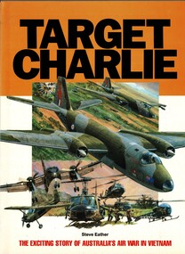 Book, Eather, Steve, Target Charlie: The Exciting Story Of Australia's Air War In Vietnam