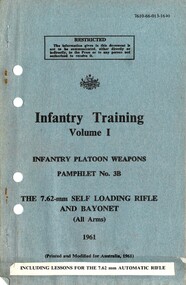 Infantry Training Volume 1, Infantry Platoon Weapons Pamphlet No.3B, The 7.62mm Sefl Loading Rifle and Bayonet (All Arms)