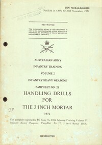 Australian Army: Infantry Training, Volume 2, Infantry Heavy Weapons, Pamphlet No. 21: Handling Drills For The 3 Inch Mortar, 1972